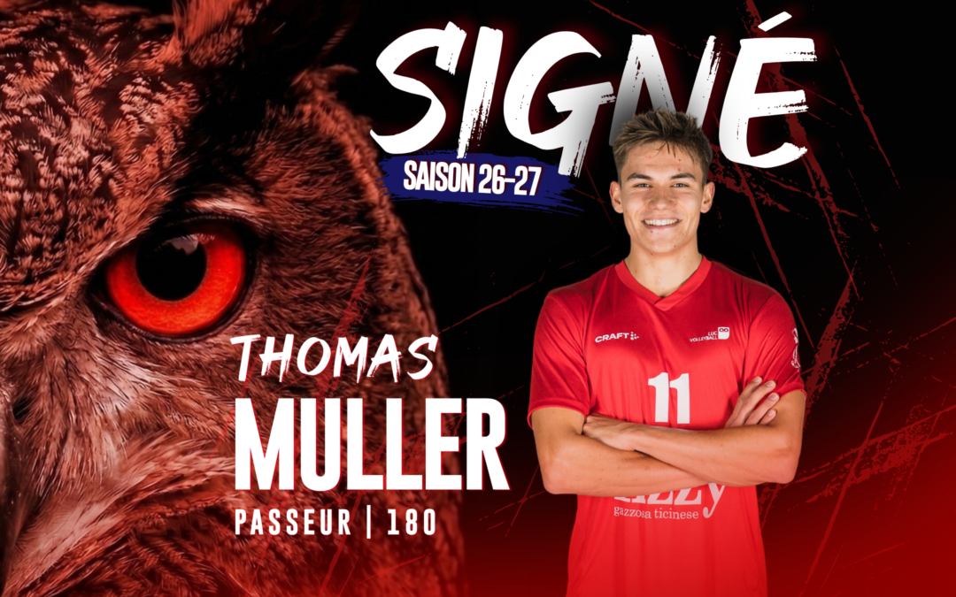 Thomas Muller promu au sein de l&rsquo;équipe LNA !