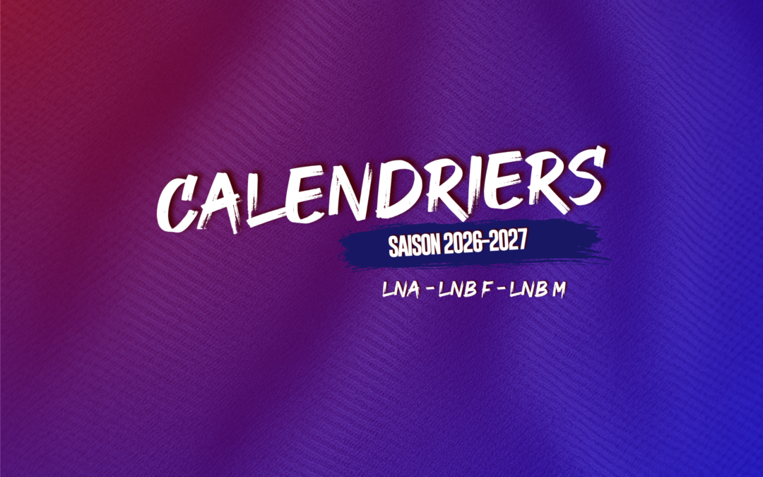 Les calendriers de la saison 2026-2027 sont disponibles !